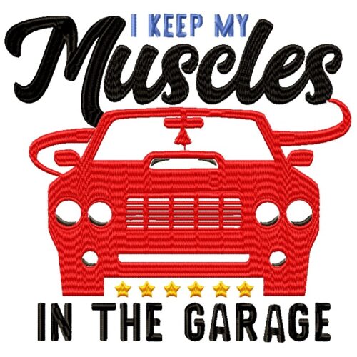 I Keep My Muscles In The Garage