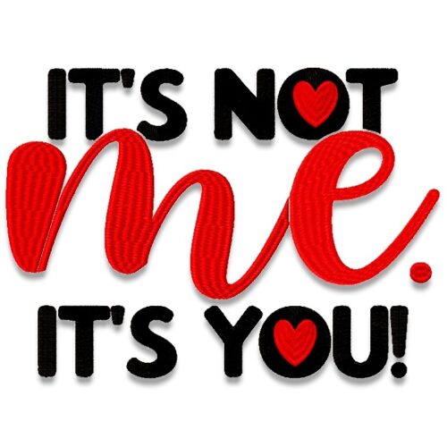 It's Not Me It's You